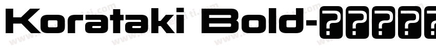 Korataki Bold字体转换